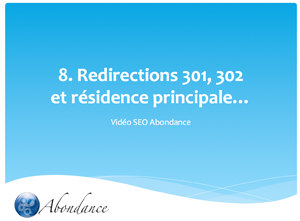 Video N°8 : Redirections 301, 302 et résidence principale