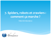 Video N°7 : Spiders, Robots, Crawlers : comment ça marche ?