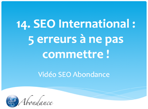 Video 14 : SEO International : 5 erreurs à ne pas commettre !