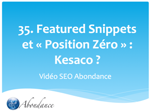 Featured Snippet et Position Zéro : Kezaco ?