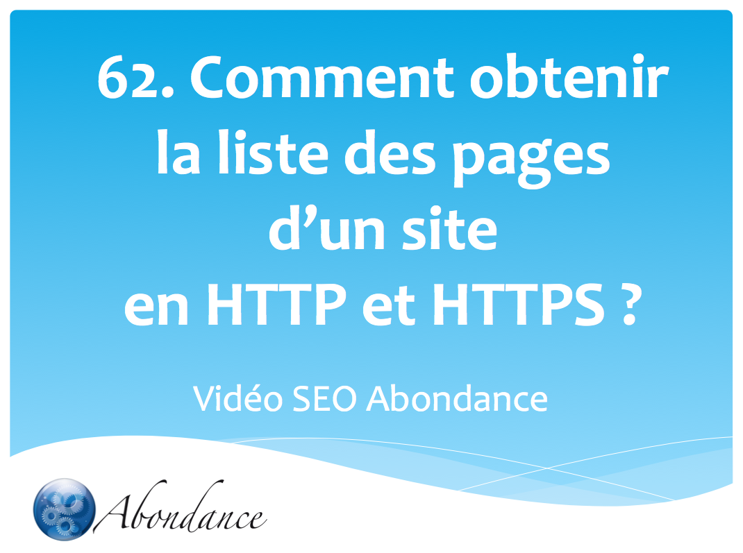 Comment obtenir la liste des URL indexées par Google en HTTP et HTTPS ?