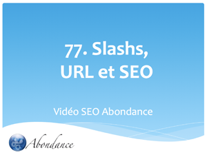 Les Slashs dans les URL