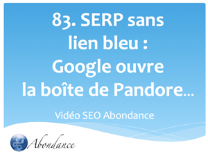 SERP sans lien bleu : Google a-t-il ouvert la boîte de Pandore ?
