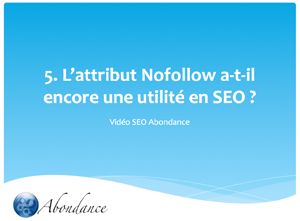 Video N°5 : L'Attribut Nofollow a-t-il encore une Utilité en SEO ?