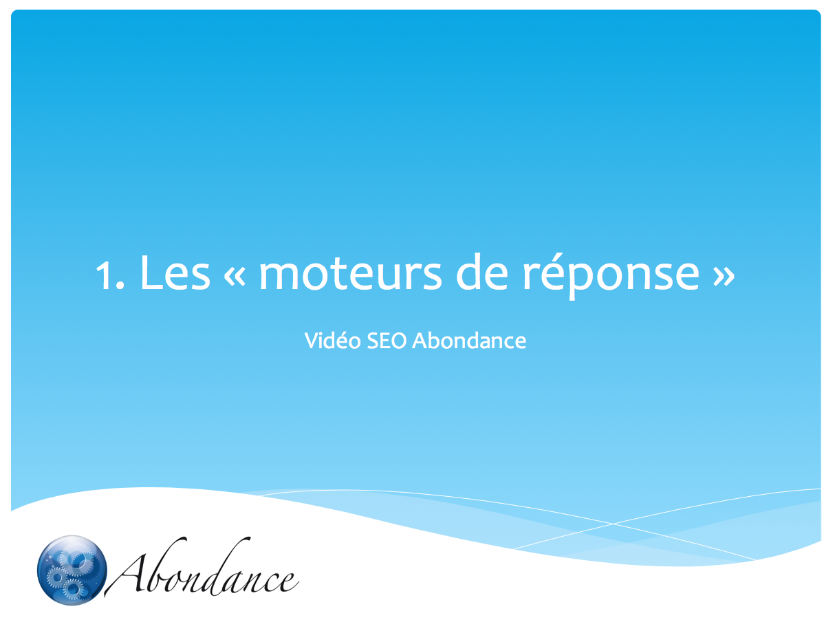 Video N°1 : les moteurs de réponse