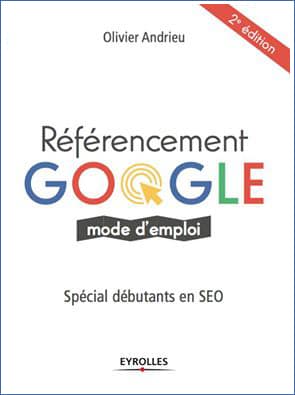 Référencement Google Mode d’Emploi (le livre)