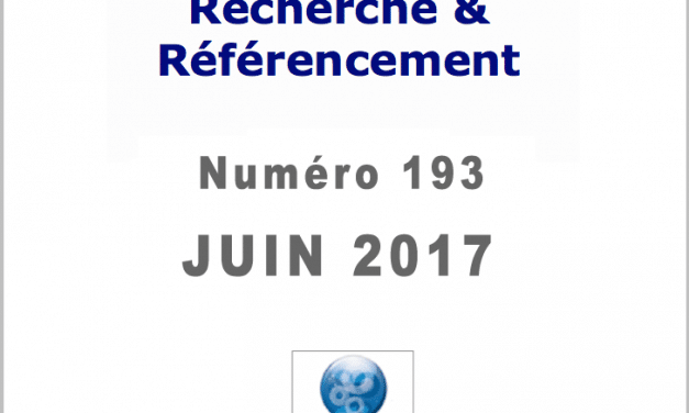Recherche et Référencement : le Numéro 193 de Juin 2017 est Paru !