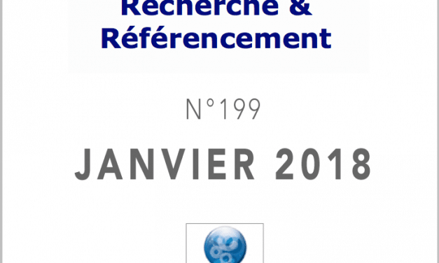 Recherche et Référencement : le Numéro 199 de Janvier 2018 est Paru !