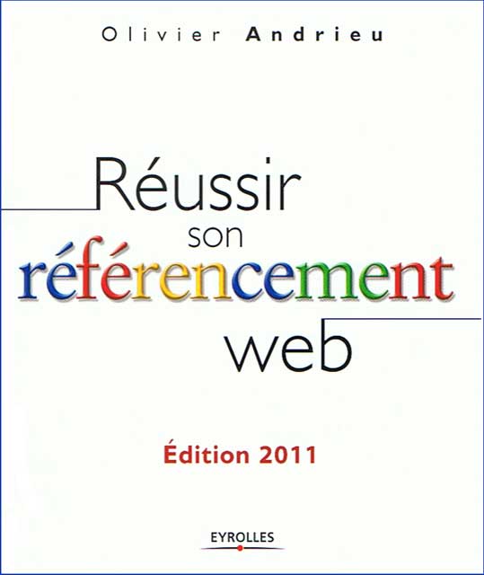 Reussir son referencement web edition 2011