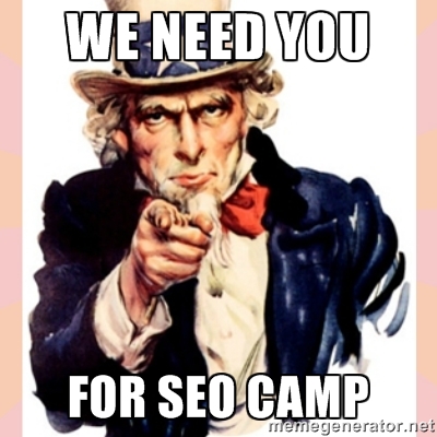 we need you for seo camp
