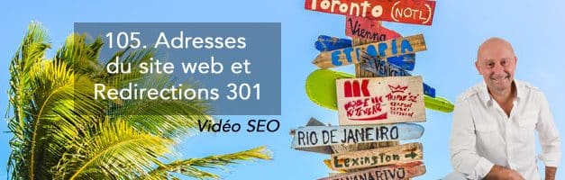 Adresse canonique d’un site web et redirections 301 –  Vidéo SEO