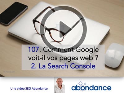 Comment Google voit-il vos pages web (2ème partie : la Search Console) - Vidéo SEO