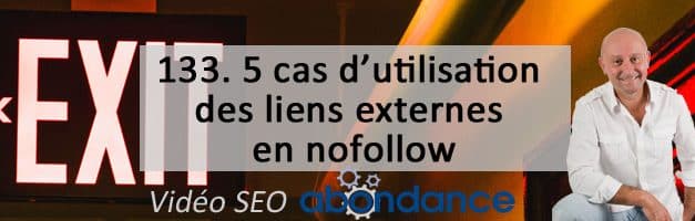 5 cas d’utilisation des liens externes en nofollow – Vidéo SEO numéro 133