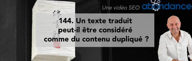 Un texte traduit peut-il être considéré comme contenu dupliqué ? – Vidéo SEO numéro 144