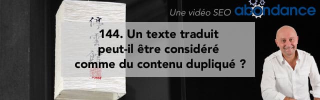 Un texte traduit peut-il être considéré comme contenu dupliqué ? – Vidéo SEO numéro 144