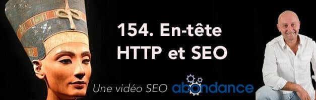 En-tête HTTP et SEO – Vidéo SEO Abondance N°154