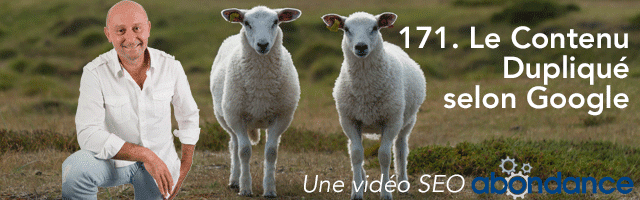 Le Contenu Dupliqué selon Google –  Vidéo SEO Abondance N°171