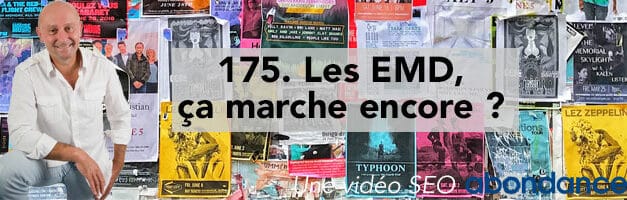 Les EMD, ça marche encore ? –  Vidéo SEO Abondance N°175