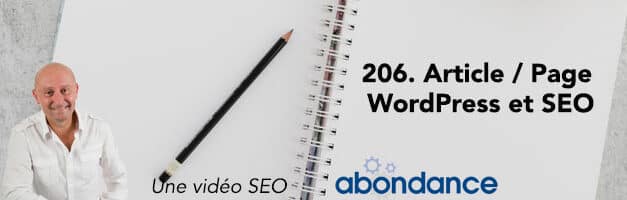 La notion d’article et de page dans WordPress et le SEO –  Vidéo SEO Abondance N°206