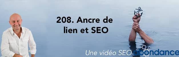 Ancrage de lien et SEO –  Vidéo SEO Abondance N°208