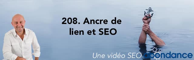 Ancrage de lien et SEO –  Vidéo SEO Abondance N°208