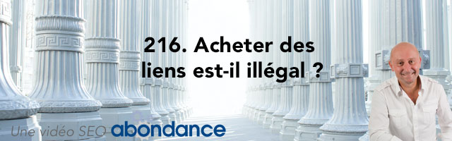 Acheter des liens est-il illégal ?  Vidéo SEO Abondance N°216