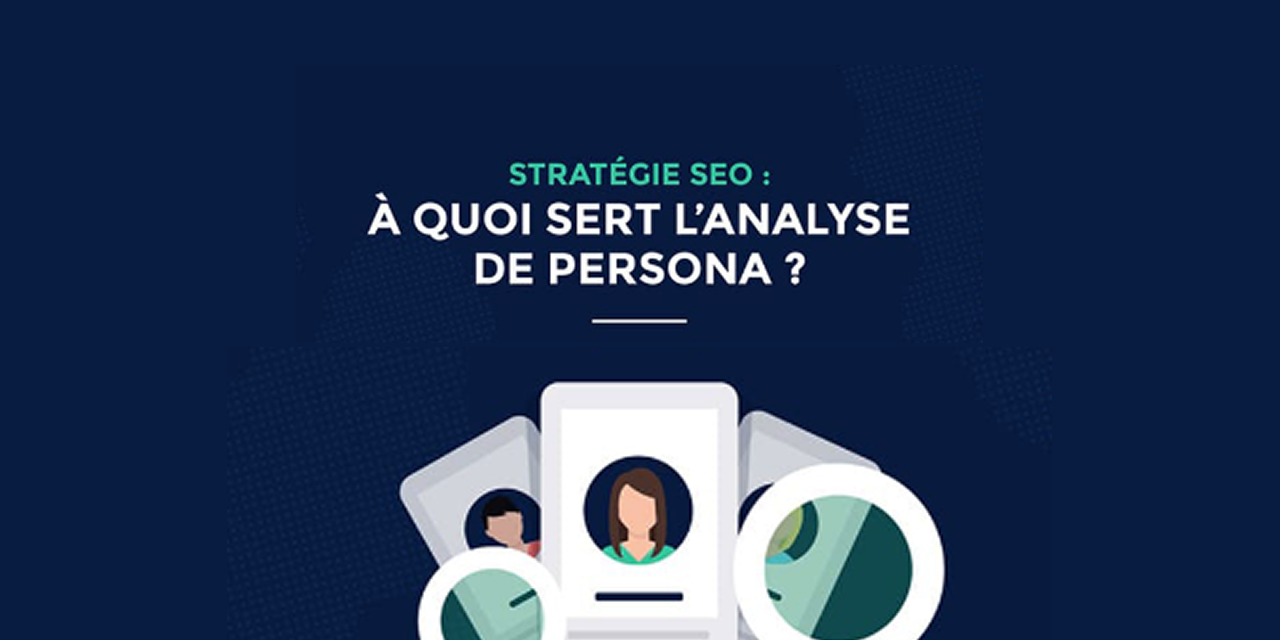 Infographie : Le choix des personae en SEO