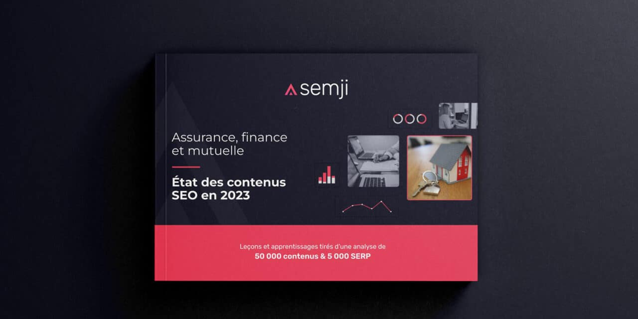 Etat des contenus SEO assurance, finance et mutuelle en 2023 [étude] 