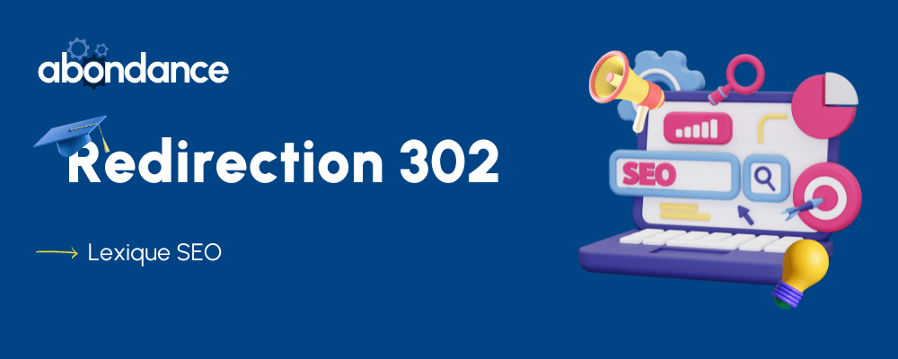 Définition SEO de Redirection 302