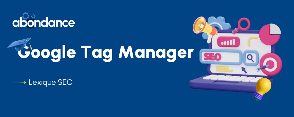 Définition SEO Google Tag Manager