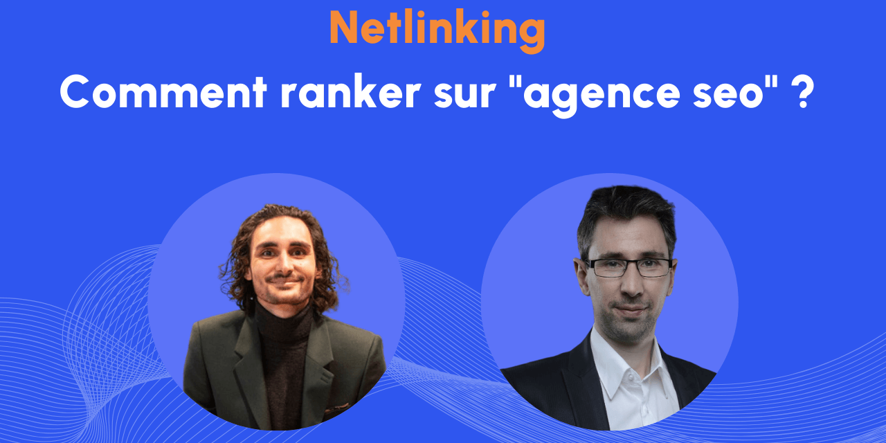 Ranker sur « agence seo » : quelle stratégie netlinking gagnante ?