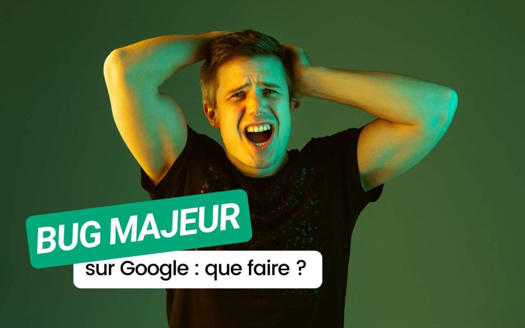 BUG majeur dans les résultats Google : Que se passe t-il ?!