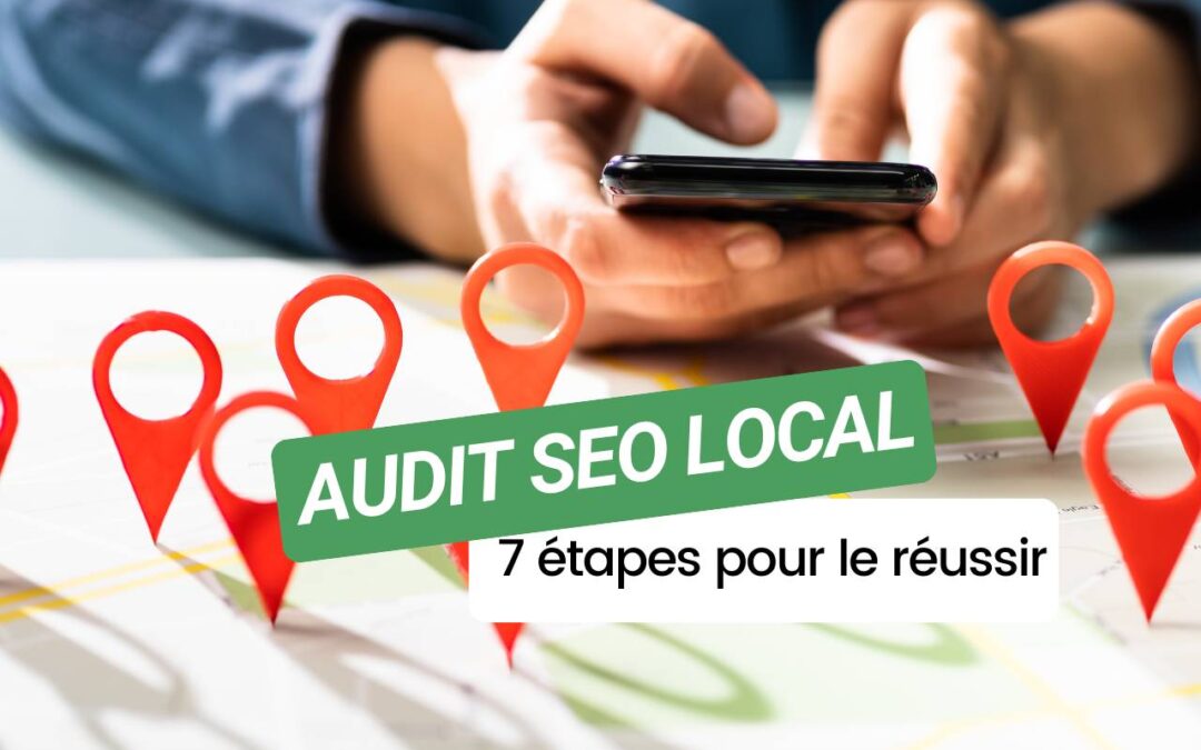 7 étapes clés pour réussir son audit SEO local