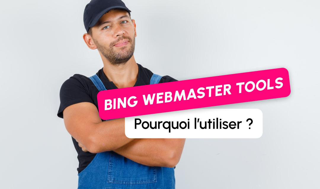 Qui utilise encore Bing Webmaster Tools ?