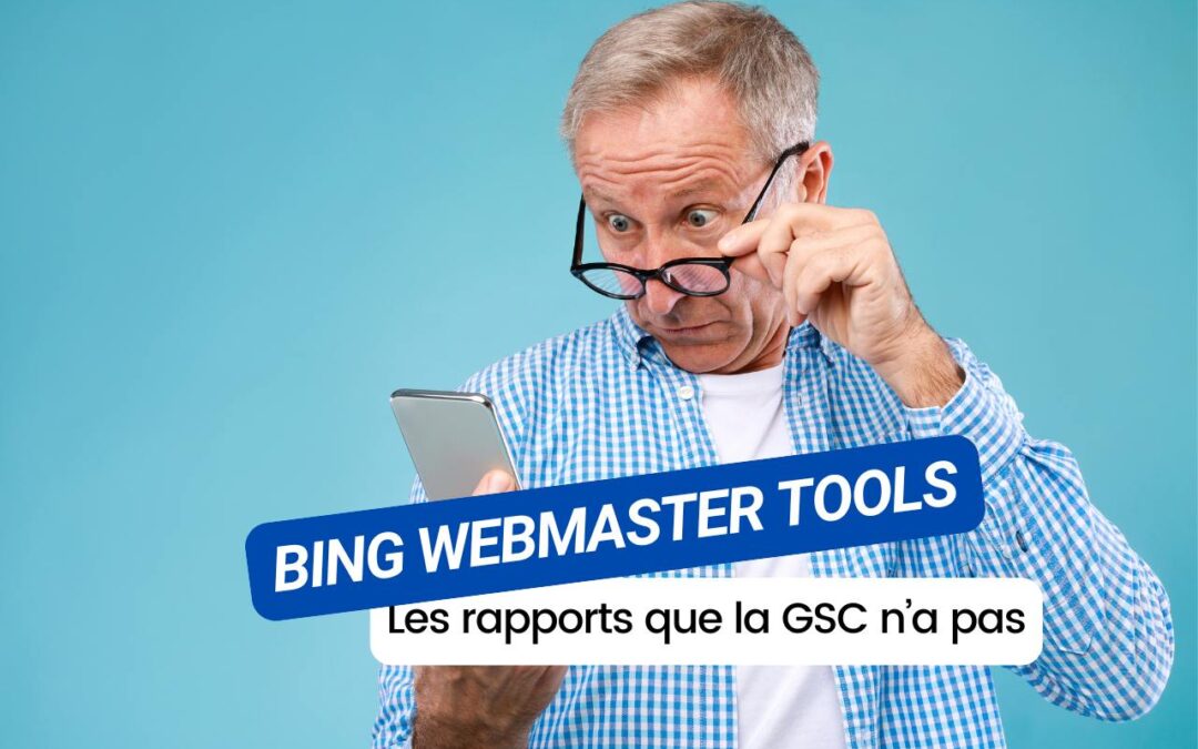 Les rapports dans Bing Webmaster Tools que vous ne trouverez pas dans la Google Search Console