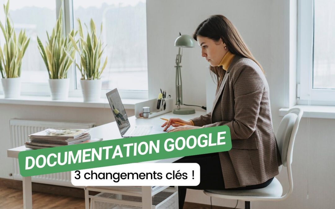 Google met à jour sa documentation SEO : 3 changements clés à connaître !