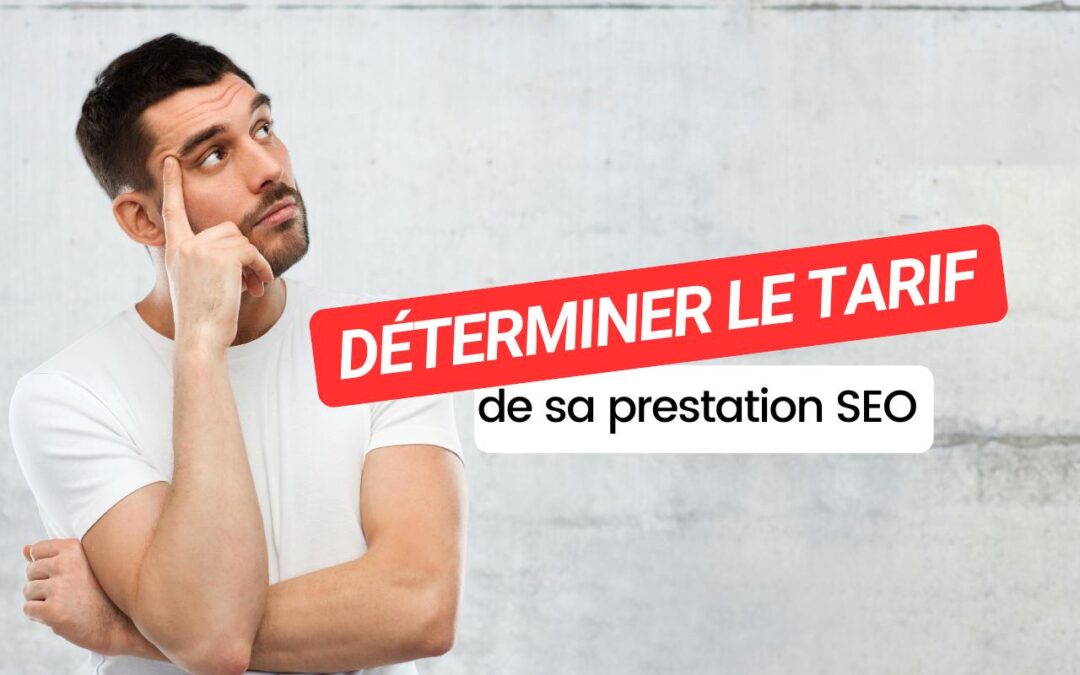 Comment déterminer le tarif de sa prestation SEO ?