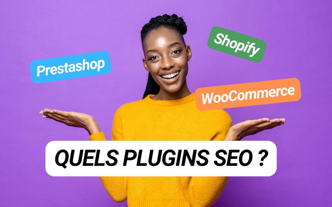 PrestaShop, Shopify, WooCommerce : Quels plugins SEO pour booster votre e-commerce ?
