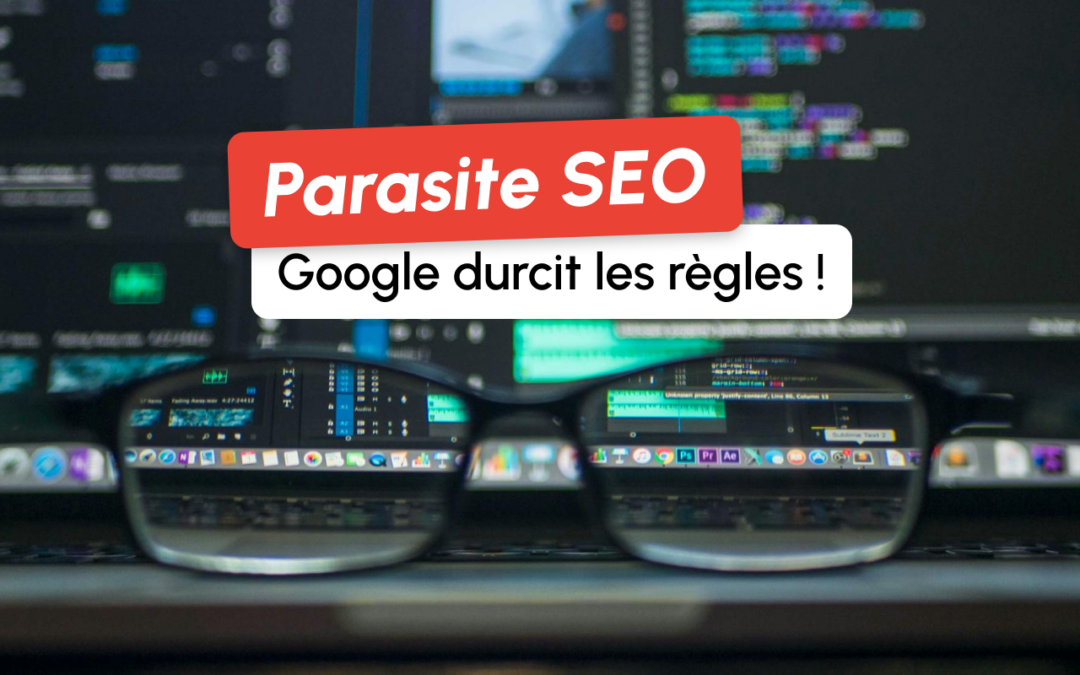Attention : l’abus de réputation de site pourrait détruire votre visibilité sur Google