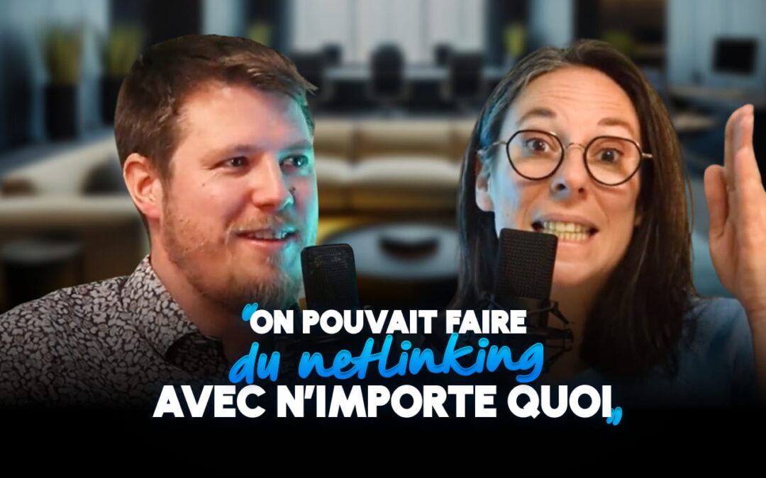 Le Netlinking qui fonctionne (ça balance des stratégies) – ft. Sylvain Delaporte #Discussions