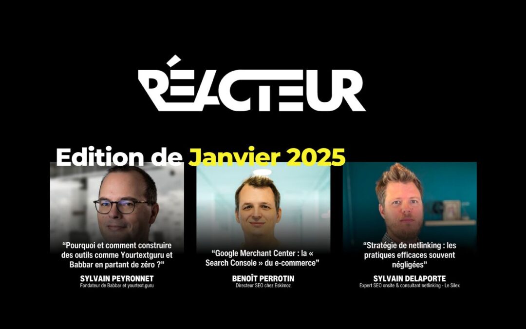 Reacteur.com : créer des outils comme Yourtextguru et Babbar – L’édition de Janvier 2025