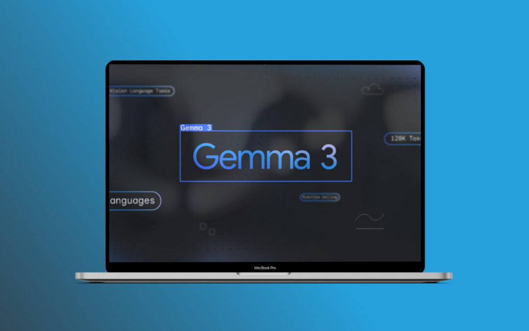 Gemma 3 : que vaut le nouveau modèle d’IA open source de Google ?