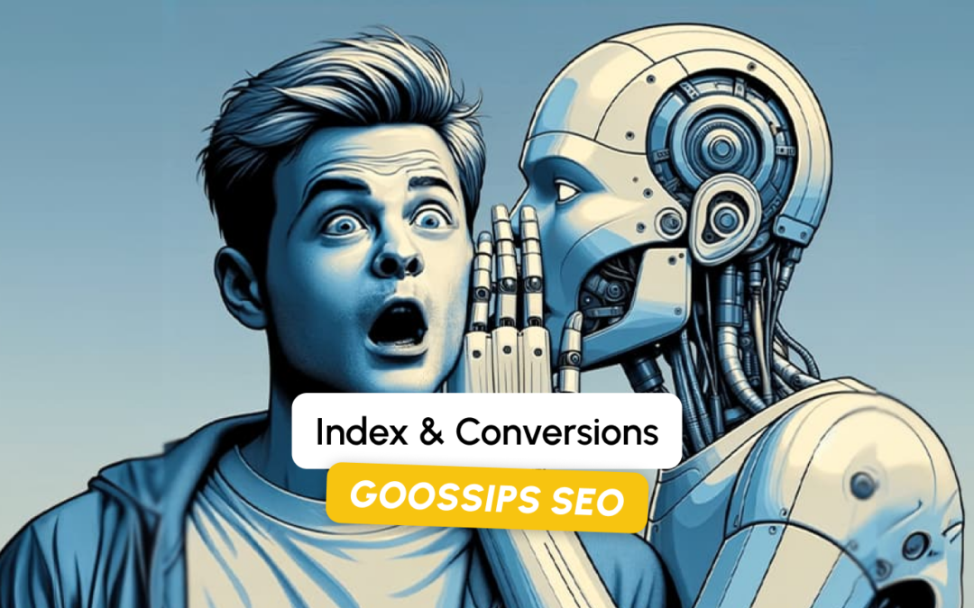 Goossips SEO : Index, Conversions