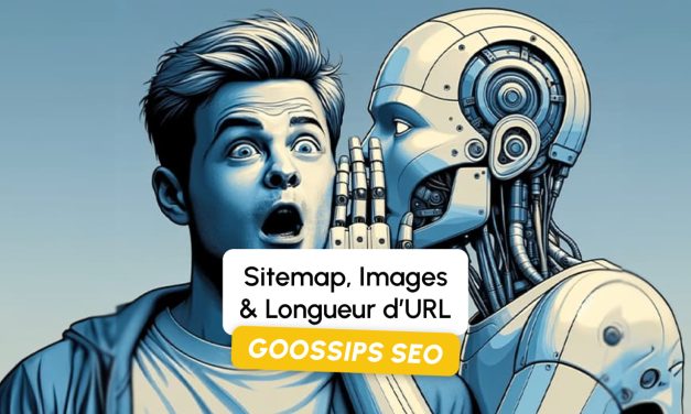 Goossips SEO : Sitemap, Images, Longueur d’URL