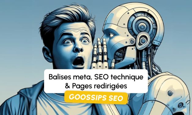Goossips SEO : Balises meta, SEO technique, Pages redirigées