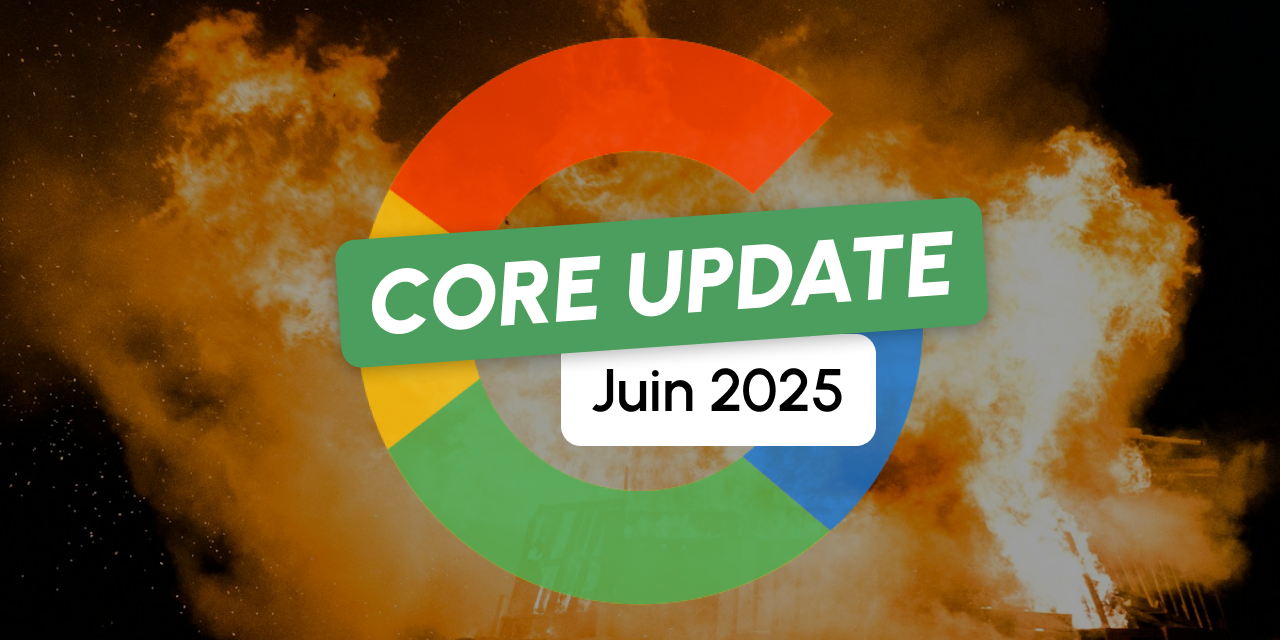 Google : êtes-vous prêt pour la Core Update de Juin 2025 ?