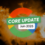 Google : êtes-vous prêt pour la Core Update de Juin 2025 ?