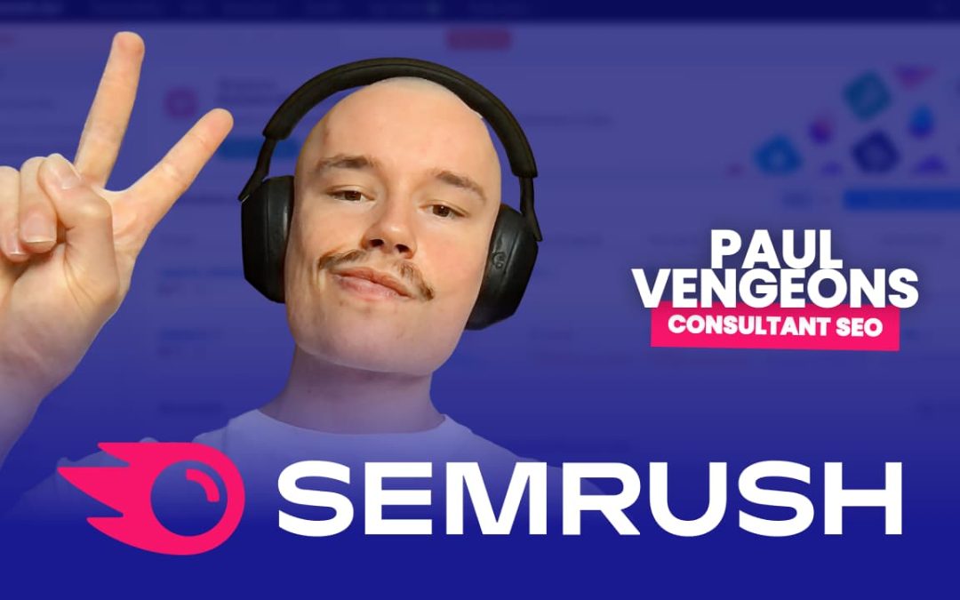 Nouvelle formation SEMrush : boostez votre SEO avec méthode !