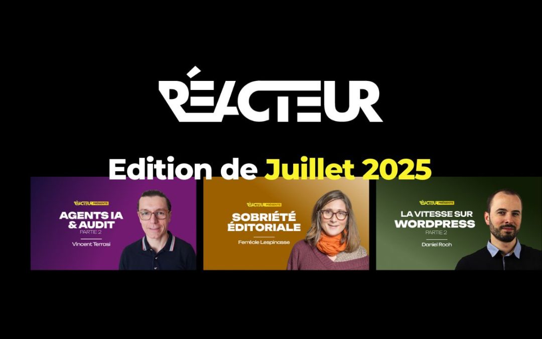 L’édition de juillet 2025 de Réacteur est en ligne !