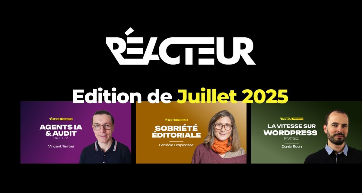 L’édition de juillet 2025 de Réacteur est en ligne !